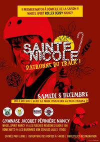 Double match de roller derby - Sainte Nicole Patronne du track. Le samedi 8 décembre 2018 à Nancy. Meurthe-et-Moselle.  14H30